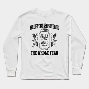 Jelly of the Month Club Long Sleeve T-Shirt